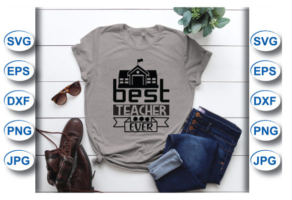 Best Teacher Ever T-shirt Graphics for T-Shirt Designs