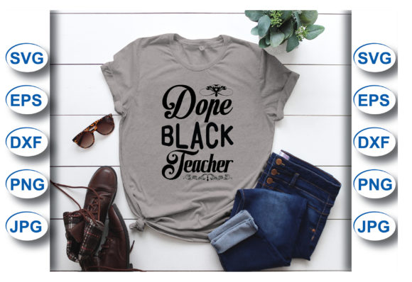 Dope Black Teacher T-shirt Graphics for T-Shirt Designs