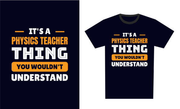 Physics Teacher Graphics for T-Shirt Designs