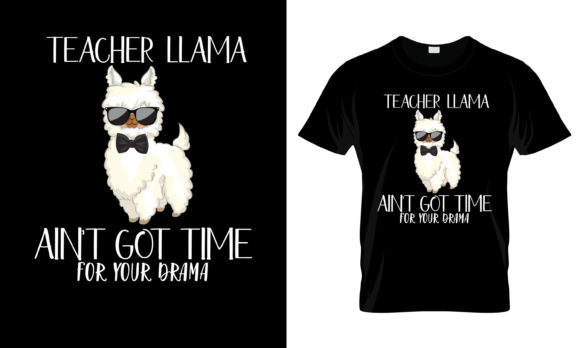 Teacher Llama Ain t Got T-Shirt Graphics and Print Templates