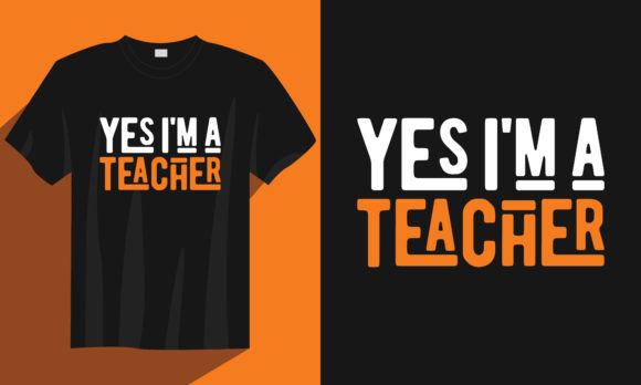 Teacher T Shirt, Yes I m a Teacher Graphics and Print Templates